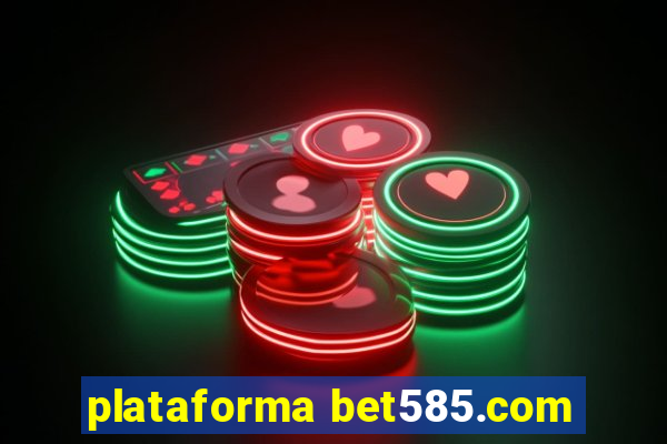 plataforma bet585.com